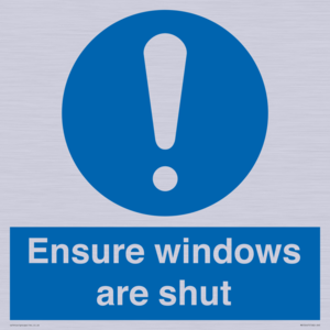 Ensure windows are shut